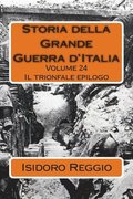 Storia della Grande Guerra d'Italia - Volume 24: Il trionfale epilogo
