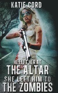 Timothy W. Long - He Left Her at the Altar, She Left Him to the Zombies, Häftad. Tillgänglighet: Lägg i varukorg