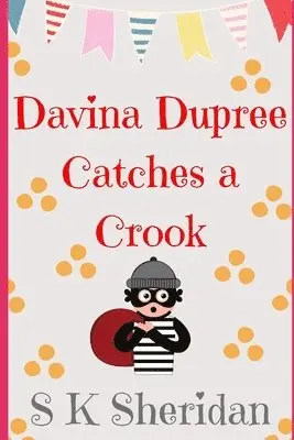 S. K. Sheridan - Davina Dupree Catches a Crook: Fifth in the Egmont School Series, Häftad. Tillgänglighet: Lägg i varukorg