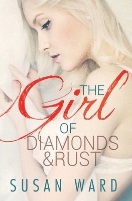 Susan Ward - The Girl of Diamonds and Rust, Häftad. Tillgänglighet: Lägg i varukorg