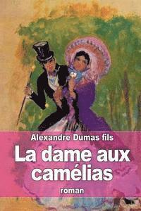 Alexandre Dumas Fils - La dame aux camélias, Häftad