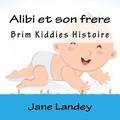 Alibi et son frere: Brim Kiddies Histoire