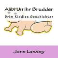 Alibi Uun Ihr Brudder: Brim Kiddies Geschichten