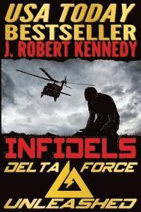 Robert Kennedy - Infidels: A Delta Force Unleashed Thriller Book #2, Häftad. Tillgänglighet: Lägg i varukorg