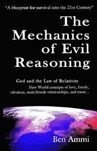 Ben Ammi - The Mechanics Of Evil Reasoning, Häftad