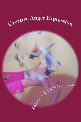 Christine Day, Roger Day - Creative Anger Expression, Häftad