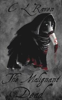 C. L. Raven - The Malignant Dead, Häftad