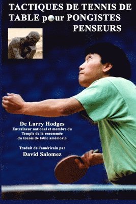 Larry Hodges - Tactiques de Tennis de Table pour Pongistes Penseurs, Häftad. Tillgänglighet: Lägg i varukorg