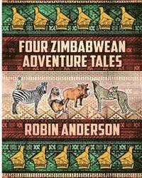 Robin Anderson - Four Zimbabwean Adventure Tales, Häftad. Tillgänglighet: Lägg i varukorg