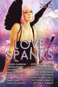 Jae, Erik Schubach - Love Spanks 2015: A Collection of Lesbian Romance Stories, Häftad. Tillgänglighet: Lägg i varukorg