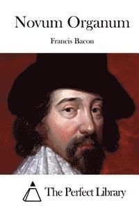 Francis Bacon, The Perfect Library - Novum Organum, Häftad
