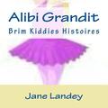 Alibi Grandit: Brim Kiddies Histoires