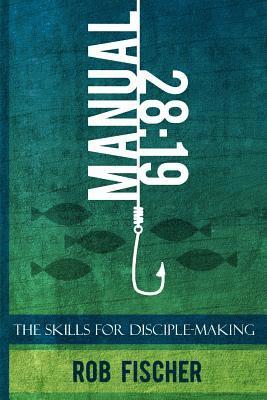 Rob Fischer - 28: 19 -- The Skills for Disciple-Making Manual, Häftad. Tillgänglighet: Lägg i varukorg