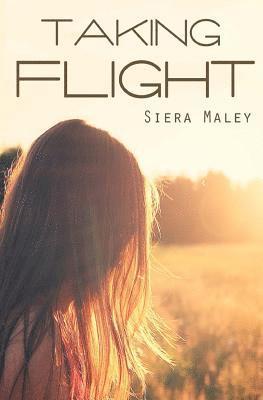 Taking Flight av Siera Maley