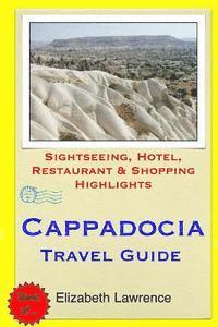 Elizabeth Lawrence - Cappadocia Travel Guide: Sightseeing, Hotel, Restaurant & Shopping Highlights, Häftad. Tillgänglighet: Lägg i varukorg