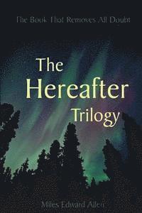 Miles Edward Allen - The Hereafter Trilogy: The Book That Removes All Doubt, Häftad. Tillgänglighet: Lägg i varukorg