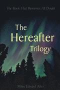 The Hereafter Trilogy: The Book That Removes All Doubt