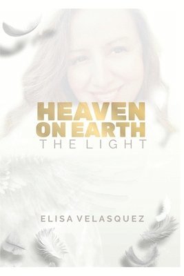 Elisa Velasquez - Heaven on Earth: The Light, Häftad. Tillgänglighet: Lägg i varukorg