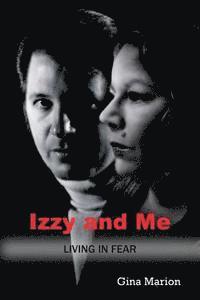 Gina Marion - Izzy and Me: Living in Fear, Häftad. Tillgänglighet: Lägg i varukorg