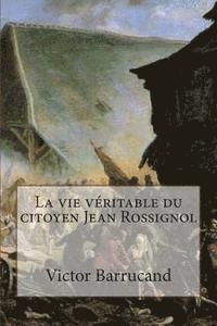 Victor Barrucand - La vie veritable du citoyen Jean Rossignol, Häftad. Tillgänglighet: Lägg i varukorg