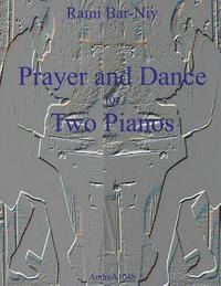 Rami Bar-Niv - Prayer and Dance for Two Pianos, Häftad. Tillgänglighet: Lägg i varukorg