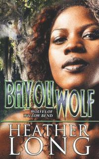 Heather Long - Bayou Wolf, Häftad. Tillgänglighet: Lägg i varukorg