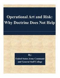 Operational Art and Risk: Why Doctrine Does Not Help