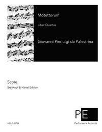 Giovanni Pierluigi Da Palestrina, Theodor De Witt - Motettorum: Liber Quartus, Häftad. Tillgänglighet: Lägg i varukorg