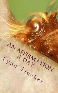 Lynn Tincher - An Affirmation a Day...: A Guide to a Happier Life, Häftad. Tillgänglighet: Lägg i varukorg