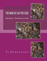 Ti Burtzloff - The Book of Gad the Seer: Swahili Translation, Häftad. Tillgänglighet: Lägg i varukorg