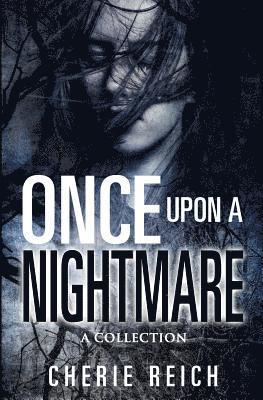 Cherie Reich - Once upon a Nightmare: A Collection, Häftad. Tillgänglighet: Lägg i varukorg