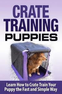 Cesar Lopez - Crate Training Puppies, Häftad