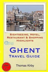 Thomas Kirby - Ghent Travel Guide: Sightseeing, Hotel, Restaurant & Shopping Highlights, Häftad. Tillgänglighet: Lägg i varukorg