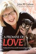 A Promise of Love: The Story of Terri Panszi and ARF, the Animal Rescue Fund