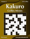 Kakuro Grilles Mixtes - Volume 6 - 270 Grilles