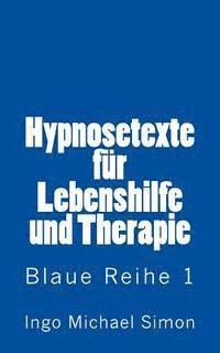 Ingo Michael Simon - Hypnosetexte fuer Lebenshilfe und Therapie: Blaue Reihe 1 - Angstzustaende, Häftad. Tillgänglighet: Lägg i varukorg