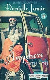 Danielle Jamie - Anywhere With You: A Novella, Häftad. Tillgänglighet: Lägg i varukorg