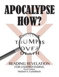 Michael a. Eschelbach - Apocalypse How?: Reading Revelation with Understanding, Häftad. Tillgänglighet: Lägg i varukorg