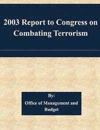 Office of Management and Budget - 2003 Report to Congress on Combating Terrorism, Häftad. Tillgänglighet: Lägg i varukorg