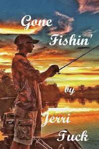 Jerri Tuck - Gone Fishin': Adventures in Soul Winning, Häftad. Tillgänglighet: Lägg i varukorg