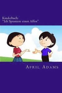 April Adams - Kinderbuch: "Ich Spioniere einen Affen" Neue Gute-nacht Geschichte am besten für Anfänger oder Leseanfänger, (Alter 3-6). Witzige, Häftad. Tillgänglighet: Lägg i varukorg