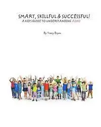 Tracy Bryan - Smart, Skillful & Successful! A Kid's Guide To Understanding ADHD, Häftad. Tillgänglighet: Lägg i varukorg