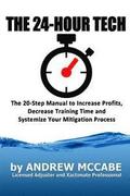 The 24-Hour Tech: Increase Profits, Decrease Training Time and Systemize Your Mitigation Process
