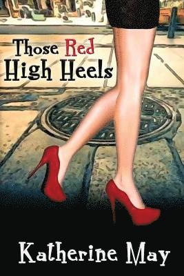 Katherine May - Those Red High Heels, Häftad. Tillgänglighet: Lägg i varukorg