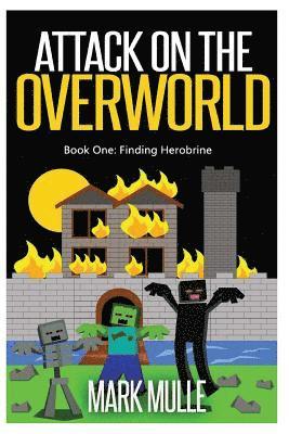 Mark Mulle - Attack on the Overworld, Book One: Finding Herobrine, Häftad. Tillgänglighet: Lägg i varukorg