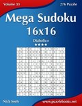 Mega Sudoku 16x16 - Diabolico - Volume 33 - 276 Puzzle
