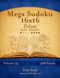 Mega Sudoku 16x16 Deluxe - Da Facile a Diabolico - Volume 35 - 468 Puzzle