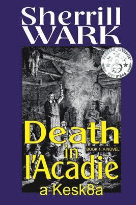 Sherrill Wark - Death in l'Acadie, Häftad. Tillgänglighet: Lägg i varukorg