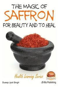 John Davison, Mendon Cottage Books - The Magic of Saffron - For Beauty and to Heal, Häftad. Tillgänglighet: Lägg i varukorg