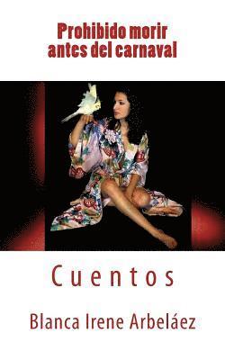 Blanca Irene Arbelaez - Prohibido morir antes del carnaval, Häftad